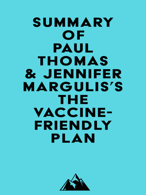 cover image of Summary of Paul Thomas & Jennifer Margulis's the Vaccine-Friendly Plan